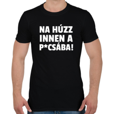 PRINTFASHION NA HÚZZ INNEN A PICSÁBA - Férfi póló - Fekete