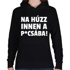 PRINTFASHION NA HÚZZ INNEN A PICSÁBA - Női kapucnis pulóver - Fekete