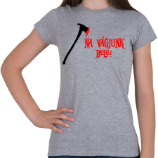 PRINTFASHION na vágjunk bele - Női póló - Sport szürke női póló