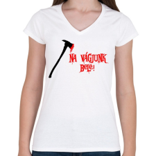 PRINTFASHION na vágjunk bele - Női V-nyakú póló - Fehér női póló