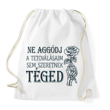PRINTFASHION Ne aggódj - Tetoválás - Sportzsák, Tornazsák - Fehér tornazsák