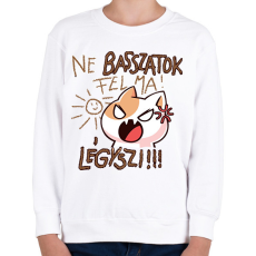 PRINTFASHION Ne basszatok fel ma! Légyszi! - Gyerek pulóver - Fehér