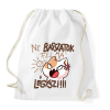 PRINTFASHION Ne basszatok fel ma! Légyszi! - Sportzsák, Tornazsák - Fehér