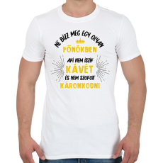 PRINTFASHION Ne bízz meg egy olyan főnökben - Férfi póló - Fehér