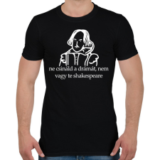 PRINTFASHION ne csináld a drámát, nem vagy te shakespeare - Férfi póló - Fekete férfi póló