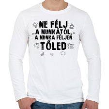 PRINTFASHION Ne félj a munkától - Férfi hosszú ujjú póló - Fehér férfi póló