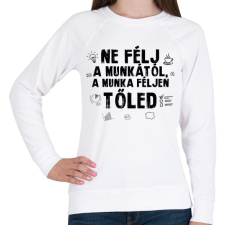 PRINTFASHION Ne félj a munkától - Női pulóver - Fehér női pulóver, kardigán