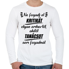 PRINTFASHION Ne fogadj el kritikát - Férfi hosszú ujjú póló - Fehér