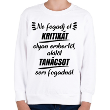 PRINTFASHION Ne fogadj el kritikát - Gyerek pulóver - Fehér gyerek pulóver, kardigán
