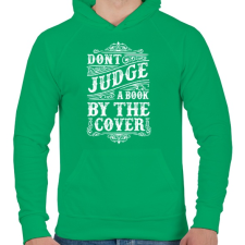 PRINTFASHION Ne ítélj a borító alapján!  - Férfi kapucnis pulóver - Zöld férfi pulóver, kardigán