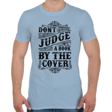 PRINTFASHION Ne ítélj a borító alapján!  - Férfi póló - Világoskék