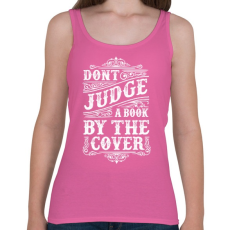 PRINTFASHION Ne ítélj a borító alapján!  - Női atléta - Rózsaszín