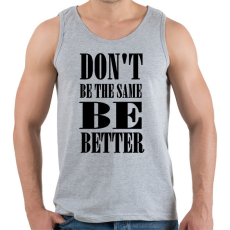 PRINTFASHION Ne légy mindig ugyanaz, légy jobb - Férfi atléta - Sport szürke