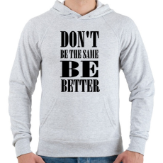 PRINTFASHION Ne légy mindig ugyanaz, légy jobb - Férfi kapucnis pulóver - Sport szürke