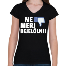 PRINTFASHION NE MERJ BEJELÖLNI - Női V-nyakú póló - Fekete női póló