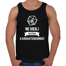 PRINTFASHION Ne merj beszólni a karakteremnek! - Férfi atléta - Fekete atléta, trikó