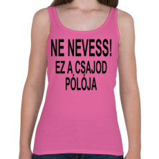PRINTFASHION Ne nevess! - Női atléta - Rózsaszín