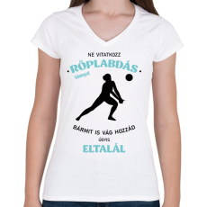 PRINTFASHION Ne vitatkozz röplabdás lánnyal - Női V-nyakú póló - Fehér