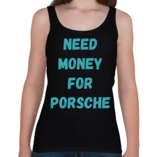 PRINTFASHION NEED MONEY FOR PORSCHE (T) - Női atléta - Fekete női trikó