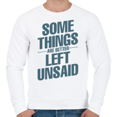 PRINTFASHION Néhány dolog jobb, ha kimondatlan marad - Férfi pulóver - Fehér