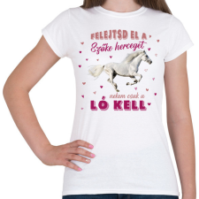 PRINTFASHION Nekem csak a ló kell - Női póló - Fehér női póló