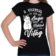 PRINTFASHION Nekünk te vagy a világ lght - Női póló - Fekete