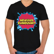 PRINTFASHION NÉLKÜLED ELINDULNI - Férfi V-nyakú póló - Fekete férfi póló