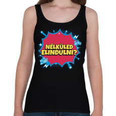 PRINTFASHION NÉLKÜLED ELINDULNI - Női atléta - Fekete