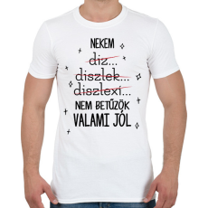 PRINTFASHION Nem betűzök valami jól - Férfi póló - Fehér