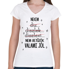 PRINTFASHION Nem betűzök valami jól - Női V-nyakú póló - Fehér