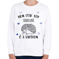 PRINTFASHION Nem csak egy sündisznó - Gyerek pulóver - Fehér