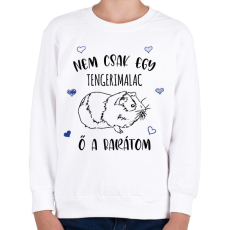 PRINTFASHION Nem csak  egy tengerimalac - Gyerek pulóver - Fehér