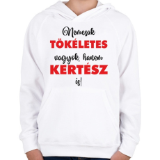 PRINTFASHION Nem csak tökéletes vagyok, hanem kertész is! - Gyerek kapucnis pulóver - Fehér
