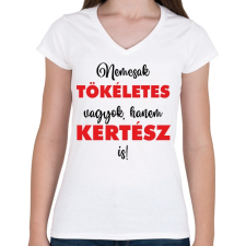 PRINTFASHION Nem csak tökéletes vagyok, hanem kertész is! - Női V-nyakú póló - Fehér női póló