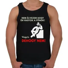 PRINTFASHION NEM ÉLVEZEM HOGY ÉN VAGYOK A FŐNŐK - Férfi atléta - Fekete atléta, trikó