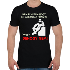 PRINTFASHION NEM ÉLVEZEM HOGY ÉN VAGYOK A FŐNŐK - Férfi póló - Fekete