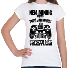 PRINTFASHION Nem mindig játszom videó játékokkal... - Női póló - Fehér