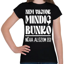 PRINTFASHION nem mindig vagyok bunkó - Női póló - Fekete női póló