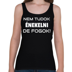 PRINTFASHION NEM TUDOK ÉNEKELNI, DE FOGOK 2 - Női atléta - Fekete