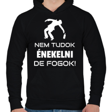 PRINTFASHION NEM TUDOK ÉNEKELNI, DE FOGOK - Férfi kapucnis pulóver - Fekete
