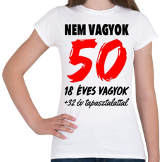 PRINTFASHION Nem vagyok 50! - Női póló - Fehér
