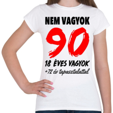 PRINTFASHION Nem vagyok 90! - Női póló - Fehér