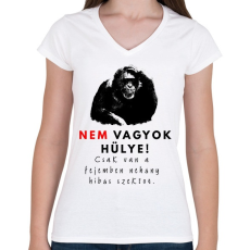 PRINTFASHION nem vagyok hülye - Női V-nyakú póló - Fehér