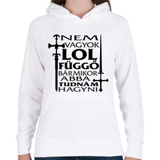 PRINTFASHION Nem vagyok LOL függő, bármikor abba tudnám hagyni - Női kapucnis pulóver - Fehér