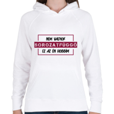 PRINTFASHION Nem vagyok sorozatfüggő - Női kapucnis pulóver - Fehér női pulóver, kardigán