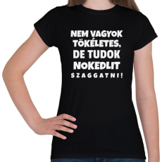 PRINTFASHION Nem vagyok tökéletes - Női póló - Fekete
