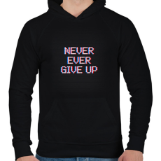 PRINTFASHION NEVER EVER GIVE UP - Férfi kapucnis pulóver - Fekete