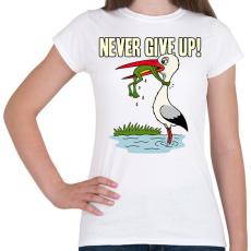 PRINTFASHION Never Give Up! - Női póló - Fehér