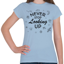 PRINTFASHION Never stop looking up - Női póló - Világoskék női póló