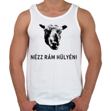 PRINTFASHION NÉZZ RÁM HÜLYÉN! - Férfi atléta - Fehér atléta, trikó